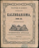 1866 Trattner és Károlyi Nemzeti Kalendáriuma, 1866-dik Esztendöre. Ötvenkettedik... - Non Classificati