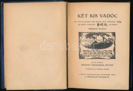 Ernest Thompson Seton: Két Kis Vadóc. Két Fiú Kalandjai. Úgy éltek, Mint... - Scoutismo