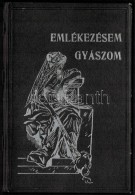 1940  'Emlékezésem, Gyászom', Elhunyt Emlékének Szent Könyvecske,... - Altri & Non Classificati