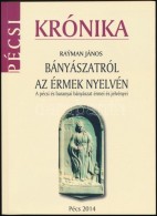 Rayman János: Bányászatról Az érmek Nyelvén - A Pécsi és... - Non Classificati