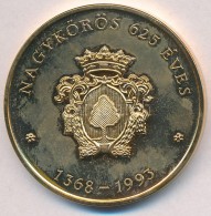 1993. 'NagykÅ‘rös 625 éves' Aranyozott Br Emlékérem Tokban (42mm) T:2(PP) - Non Classificati