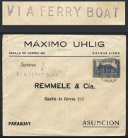 Cover Sent From Buenos Aires To Asunción (Paraguay) On 3/NO/1934, With Interesting Mark "VIA FERRY BOAT",... - Autres & Non Classés