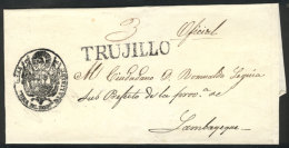 Circa 1840, Official Folded Cover Sent To Lambayeque, With Straightline Black TRUJILLO Mark Perfectly Applied,... - Peru
