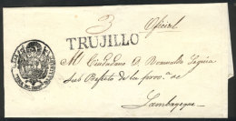 Circa 1840, Official Folded Cover Sent To Lambayeque, With Straightline Black TRUJILLO Mark Perfectly Applied,... - Pérou