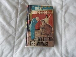 My Friends The Animals By Dick Chipperfield Cirque - Cultural