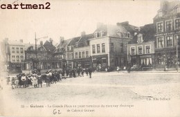 GUINES LA GRANDE PLACE AU POINT TERMINUS DU TRAMWAY ELECTRIQUE DE CALAIS A GUINES 62 - Guines