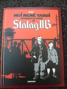 2 BD TARDI Editeur Casterman @ Moi René Tardi Prisonner De Guerre Au Stalag II B + Mon Retour En France  @ états Neuf  @ - Tardi