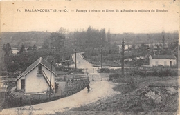 91-BALLANCOURT- PASSAGE A NIVEAU ET ROUTE DE LA POUDRERIE MILITAIRE DU BOUCHET - Ballancourt Sur Essonne