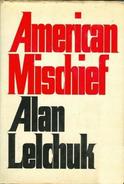 American Mischief By Lelchuk, Alan (ISBN 9780374104214) - Autres & Non Classés