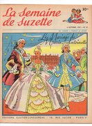 La Semaine De Suzette N°45 Le Mariage De Marie-Antoinette Reine De France - Marcelino Pain Et Vin De 1955 - La Semaine De Suzette