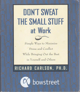 Don't Sweat The Small Stuff At Work Proprietary Edition By Carlson, Richard (ISBN 9780786887897) - Other & Unclassified