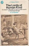The Lords Of Human Kind: European Attitudes To The Outside World In The Imperial Age (Pelican) By Kiernan, V.G - Europa