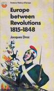 Europe Between Revolutions, 1815-1848 (Fontana History Of Europe) By Jacques Droz (ISBN 9780006327325) - Europe