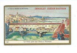 Chromo Italie Florence Vieux Pont Sur L'Arno Le Tour Du Monde Pub: Chocolat Guerin-Boutron 105 X 65 Mm TB - Guerin Boutron