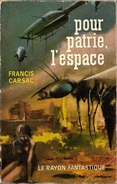 Rayon Fantastique 104 - CARSAC, Francis - Pour Patrie, L'espace (BE+) - Le Rayon Fantastique