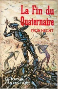 Rayon Fantastique 90 - HECHT, Yvon - La Fin Du Quaternaire (BE+) - Le Rayon Fantastique