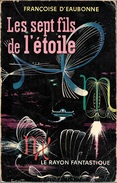 Rayon Fantastique 88 - EAUBONNE, Françoise D' - Les Sept Fils De L'étoile (BE+) - Le Rayon Fantastique