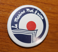 Beau Badge Broche épinglette "La Marine, Moi J'aime" Marine Nationale - Navy