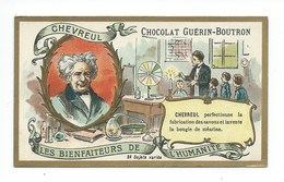 Chromo Chevreul Les Bienfaiteurs De L'Humanité Pub: Chocolat Guerin-Boutron 105 X 65 Mm  TB - Guerin Boutron