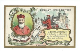 Chromo Cardinal Lavigerie Les Bienfaiteurs De L'Humanité Pub: Chocolat Guerin-Boutron 105 X 65 Mm  TB - Guérin-Boutron