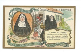 Chromo Les Soeurs Des Pauvres Les Bienfaiteurs De L'Humanité Pub: Chocolat Guerin-Boutron 105 X 65 Mm  TB - Guérin-Boutron