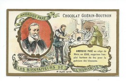 Chromo Ambroise Paré Les Bienfaiteurs De L'Humanité Pub: Chocolat Guerin-Boutron 105 X 65 Mm  TB - Guérin-Boutron