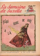 La Semaine De Suzette N°7 Kari A La Robe De Bois - La Broche - Marie-Luce - Le Petit Prince De 1954 - La Semaine De Suzette