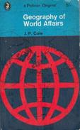 Geography Of World Affairs By J.P. Cole - Sonstige & Ohne Zuordnung