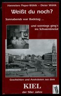 SACHBÜCHER Weißt Du Noch? - Sonnabends War Badetag... Und Sonntags Ging`s Ins Schwentinetal, Geschichten Und - Other & Unclassified