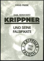 LITERATUR Hans Friebe: Emil Reinhard Krippner Und Seine Falsifikate, 1989 - Philatélie