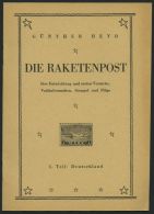 PHIL. LITERATUR Die Raketenpost - Ihre Entwicklung Und Ersten Versuche, Vorläufermarken, Stempel Und Flüge, 1. - Philatelie Und Postgeschichte