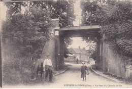 60. ESTREES SAINT DENIS. CPA ANIMEE  . LE PONT DE CHEMIN DE FER. ANNÉE 1918 - Estrees Saint Denis