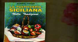 X GIUSEPPINA RANDAZZO LA PASTICCERIA SICILIANA NELLA TRADIZIONE EDITRICE REPRINT   CUCINA - Huis En Keuken