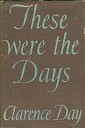 These Were The Days: Containing Life With Father; My Father's Dark Hour; Life With Mother By Day, Clarence - Literatuur