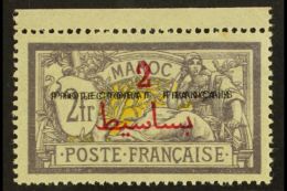 MOROCCO  1914-21 2p On 2f "Merson" With "PROTECTORAT FRANCAIS" Double, Yvert 52c, Very Fine Mint. For More... - Other & Unclassified