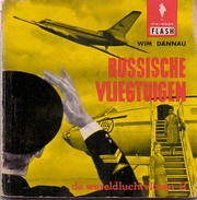 Boekje Russische Vliegtuigen - Wim Dannau - 1962 - Avions Russe - Uitgage Maraboe - Praktisch