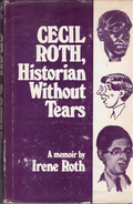 Cecil Roth, Historian Without Tears: A Memoir By Irene Roth (ISBN 9780872031036) - Autres & Non Classés