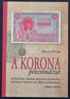 Molnár Péter: A Korona Pénzrendszer Bevezetése, Megszilárdulása és... - Unclassified