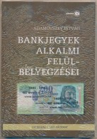 Adamovszky István: Bankjegyek Alkalmi Felülbélyegzései. Budapest, 2009. Új... - Ohne Zuordnung
