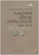 Adamovszky István: Magyar érme Katalógus 997-1307. Budapest, 2011. ElsÅ‘ Kiadás.... - Non Classificati