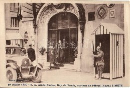 ** T2 19 Juillet 1930 - S. A. Amed Pacha, Bey E Tunis, Sortant De L'Hotel á Metz / Ahmed Pascha In Metz - Zonder Classificatie