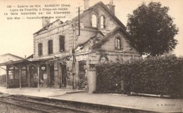 ** T1 1914 Barbery, Railway Station Destroyed By The Germans, During The War - Unclassified