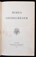 Híres Szerelmesek. Budapest, 1902, Franklin-Társulat. Egészvászon Kötésben - Zonder Classificatie