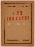 Csokonai Vitéz Mihály: A Lélek Halhatatlansága. Budapest, 1944, Exodus, 45 P.... - Zonder Classificatie