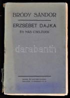 Bródy Sándor: Erzsébet Dajka és Más Cselédek. Bp., é.n., Singer... - Zonder Classificatie