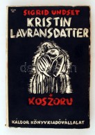 Sigrid Undset: Kristin Lavransdatter. I. Koszorú. Bp., é.n., Káldor. 277 P. Kiadói... - Non Classés