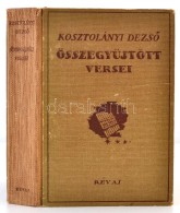 Kosztolányi DezsÅ‘ összegyÅ±jtött Versei. Bp., (1944), Révai. Kiadói Kissé... - Unclassified