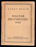GyÅ‘ry DezsÅ‘: Magyar Hegyibeszéd. Bp., 1940, Királyi Magyar Egyetemi Nyomda. Kiadói... - Unclassified