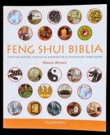 Simon Brown: Feng Shui Biblia. Útmutató életünk, Otthonunk,... - Non Classés