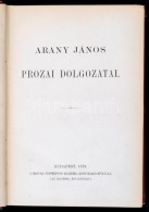 Arany János Prozai Dolgozatai. Bp., 1879, MTA. Kiadói Egészvászon-kötés,... - Non Classés